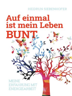 cover image of Auf einmal ist mein Leben bunt